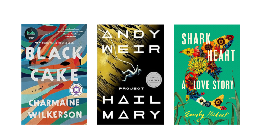 Cover images of the books: Black Cake by Charmaine Wilkerson, Project Hail Mary by Andy Weir, and Shark Heart by Emily Habeck.